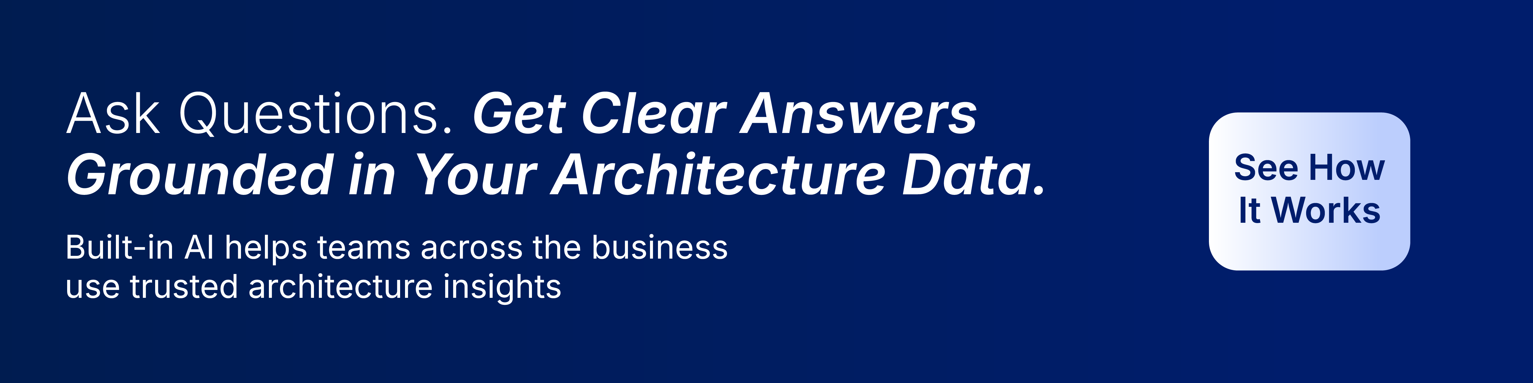 Blue banner promoting AI capabilities page with headline “Ask Questions. Get Clear Answers Grounded in Your Architecture Data” and a “See How It Works” call-to-action button.